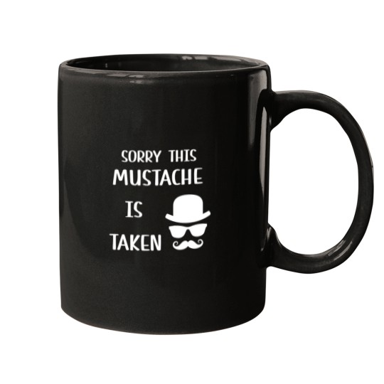 Discover sorry this mustache is taken Mugs