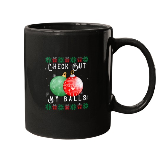 Discover Check Out My Balls funnys dirtyss christmass Joke -1 Mugs