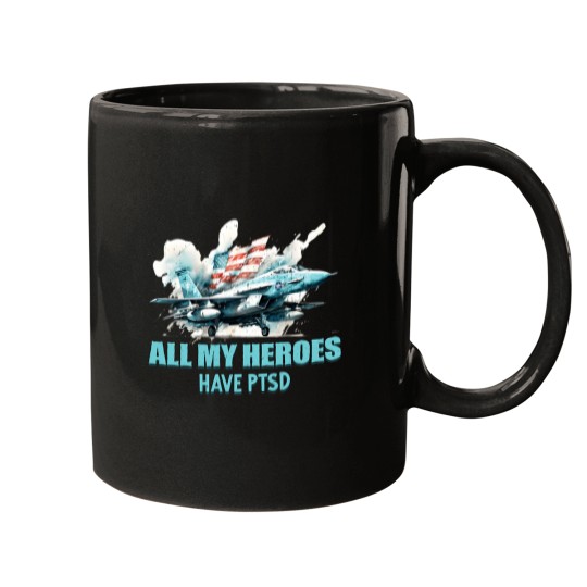 Discover Ptsd Awareness All My Heroes Have Ptsd Mugs