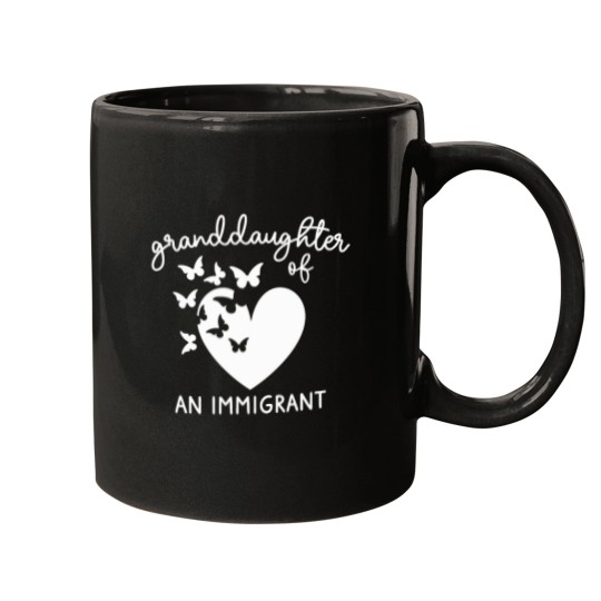 Discover Granddaughter of an Immigrant - Proud - Humanity - Human Rightss Mugs