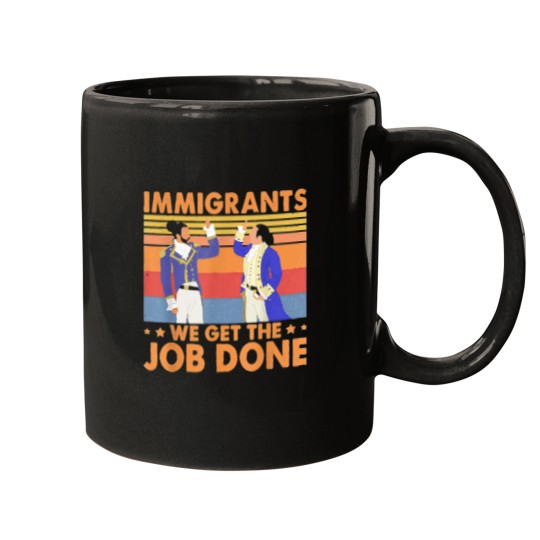 Discover Immigrants We Get The Job Done Retro vintages Mugs