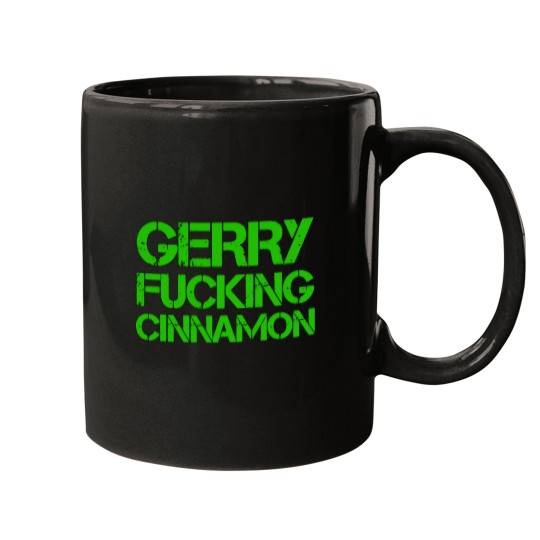 Discover Gerry Fucking Cinnamon tshirt (5) Mugs