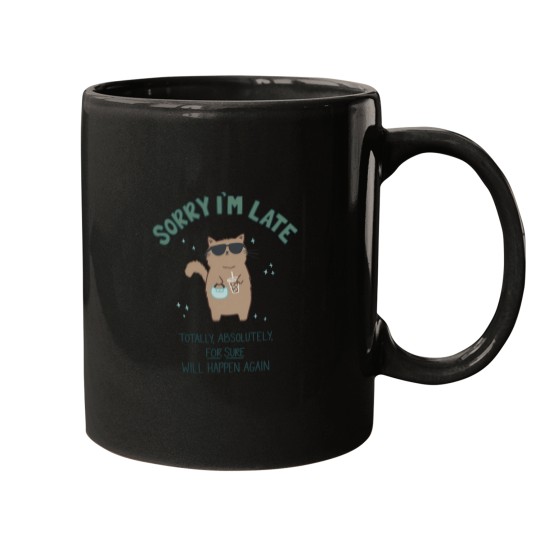 Discover (Not) Sorry I'M Late Cat 222 Mugs