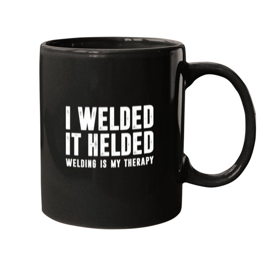 Discover I weldeds - It Helded - Welding Is My therapys - funnys Welder Welding Saying Mugs