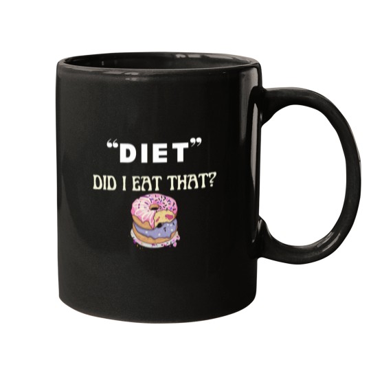 Discover Did I eat that diets funnys food quote Mugs