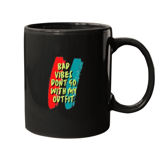 Discover Bad vibes dont go with my outfit 16 Mugs