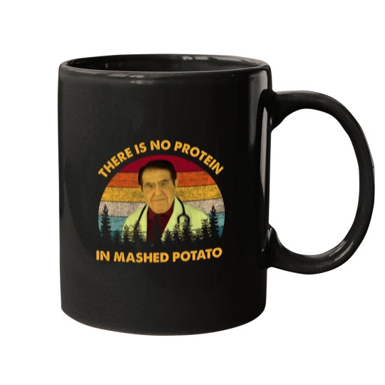 Discover There Is No Protein In Mashed Potato Dr Now Mugs