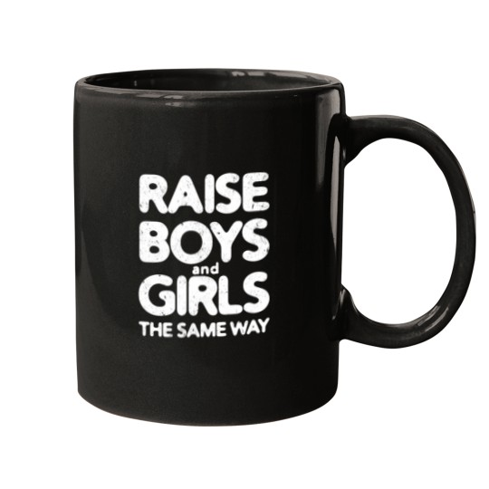 Discover Raise Boys and Girls The Same Way 3 Mugs