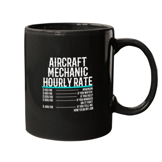 Discover Aircraft Mechanic Hourly Rate (1) T-Shirt Mugs