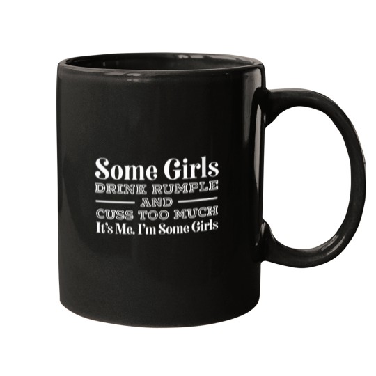 Discover Womens-Some-Girls-Drink-Rumple-And-Cuss-Too-Much-I'M-Some-Girls-V-Neck-T-Shirt Mugs