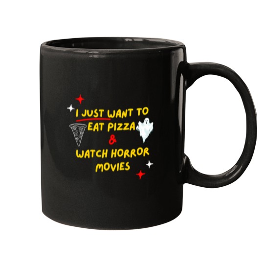 Discover I Just Want To Eat Pizza And Watch Horror Movies Mugs