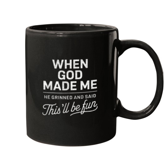 Discover When God Made Me He Said Thisll Be Fun Religious Christian Mugs
