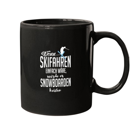 Discover If skiing was easy - it would be called snowboarding! Mugs