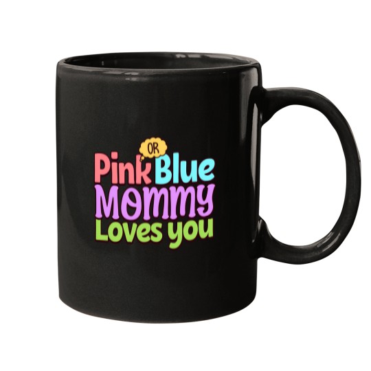 Discover Pink Or Blue Mommy Loves You Baby Gender Reveal Women Mother Mugs