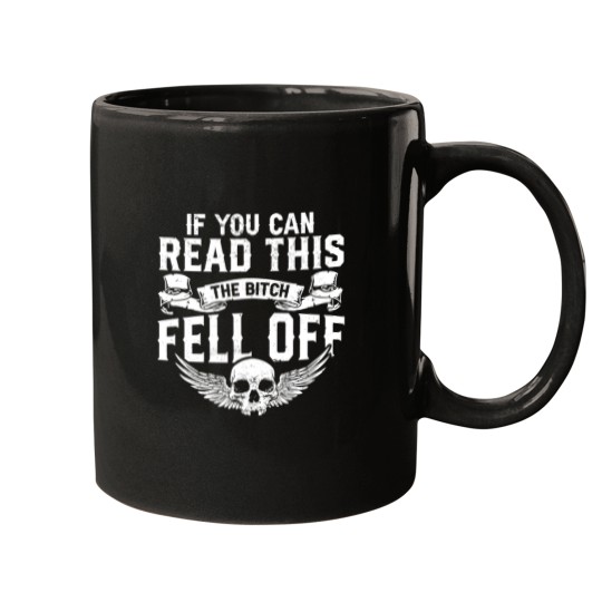 Discover Biker I Motorbike I If You Can Read This The B Fell Off Mugs