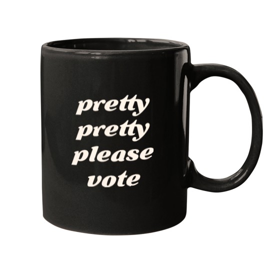 Discover Pretty Pretty Please Vote (1) Too Good For A Free Banana61 Mugs
