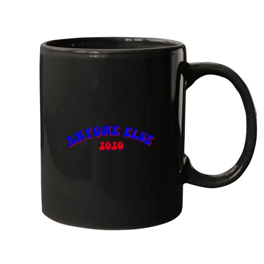 Discover Anyone-Else-2020 T-Shirt Mugs