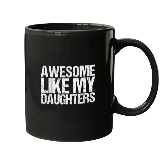 Discover Awesome_Like_My_DaughterS_Men_Funny_Fathers_Day_Da Mugs