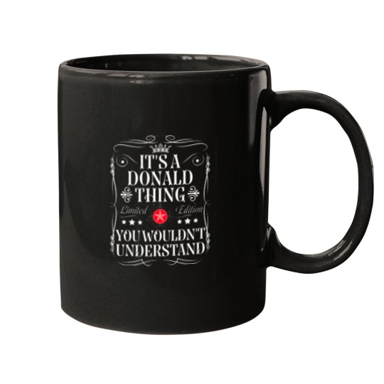 Discover Donald-Name-Its-A-Donald-Thing-You-Wouldn'T-Understand-T-Shirt Mugs