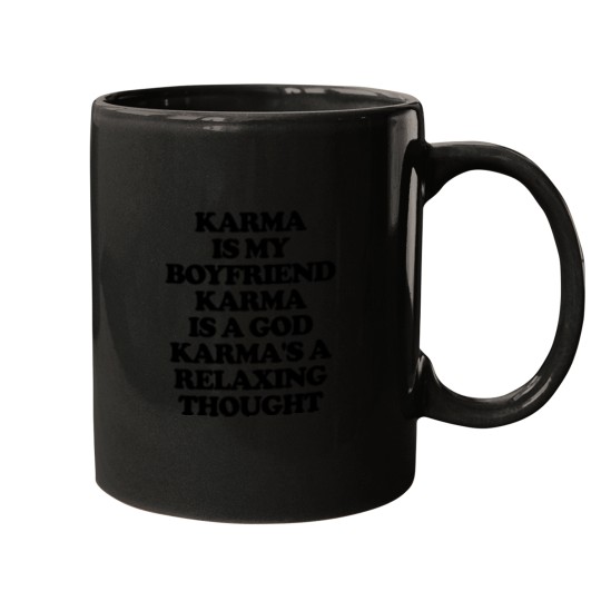 Discover Karma-Is-My-Boyfriend-Karma-Is-A-God-Karma'S-A-Relaxing-Thought T-Shirt Mugs