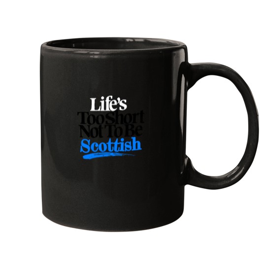 Discover Life's Too Short Not To Be Scottish Oversized Mugs