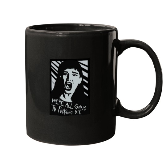 Discover We’re All Going To Die Mugs