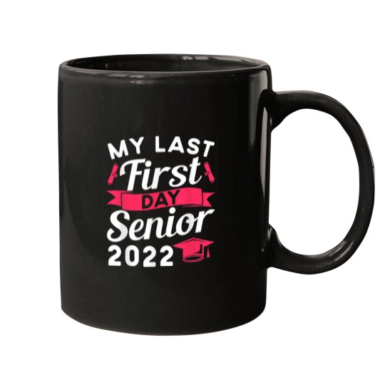 Discover My Last First Day Class Of 2022 Senior Graduatio Mugs