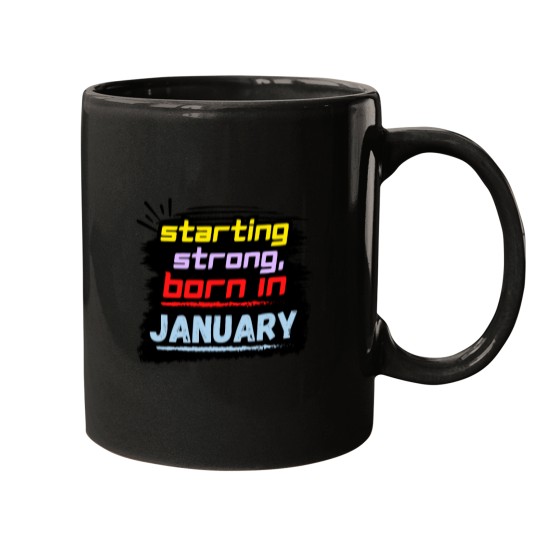 Discover Starting Strong, Born in January Mugs