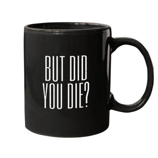 Discover But Did You Die Funny Meme Motivational Gym Active(2) Mugs