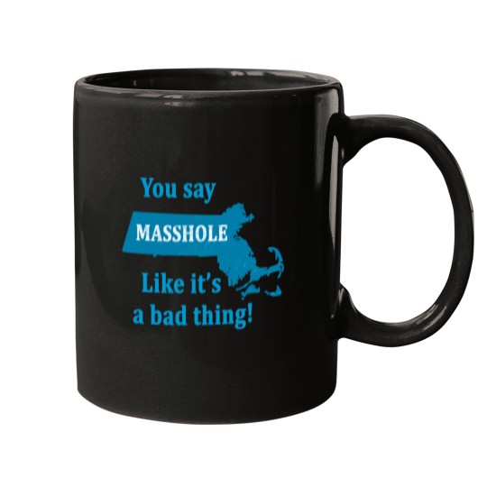 Discover you say masshole like its a bad thing Mugs