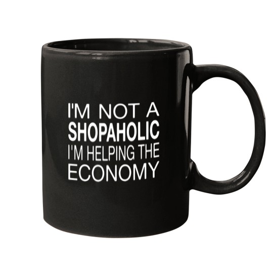 Discover I'm Not A Shopaholic Mugs