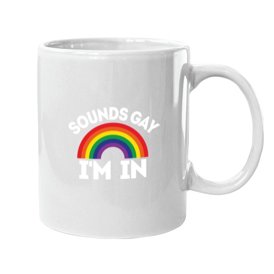 Discover Sounds Gay I_m In Relaxed Fit  Sounds Gay I_m In Relaxed Fit Mugs