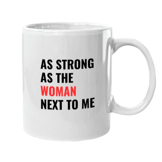 Discover as strong as the woman next to me Mugs