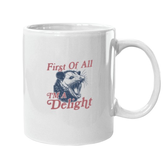 Discover First of All I'm a Delight Sarcastic Funny Opossum  Angry Possum Mugs
