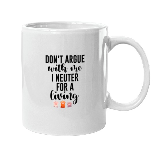 Discover Don't argue with me I neuter for a living Gift for Veterinarians, and Animal lovesr Mugs