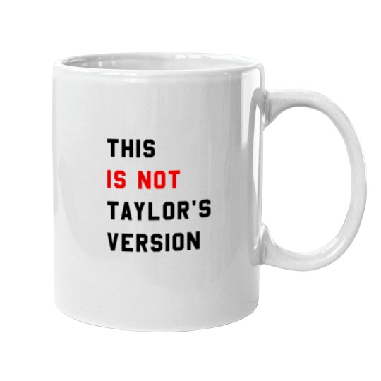Discover This Is Not Taylor's Version Mugs