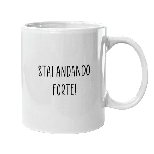 Discover STAI ANDANDO FORTE! Mugs
