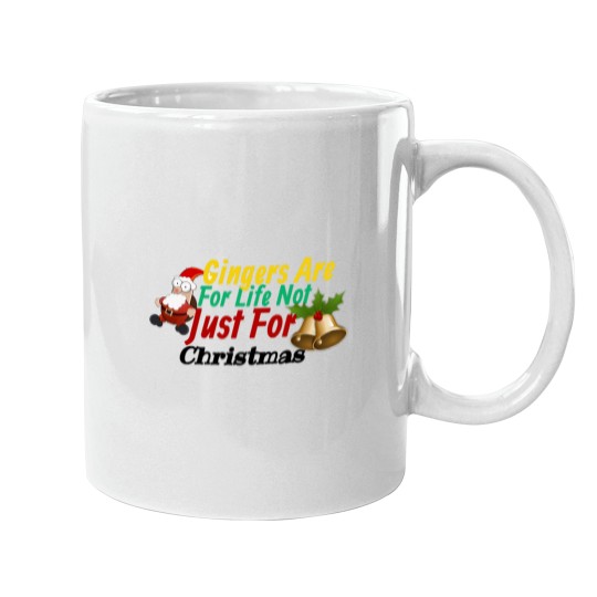 Discover Gingers Are For Life Not Just For christmass Mugs