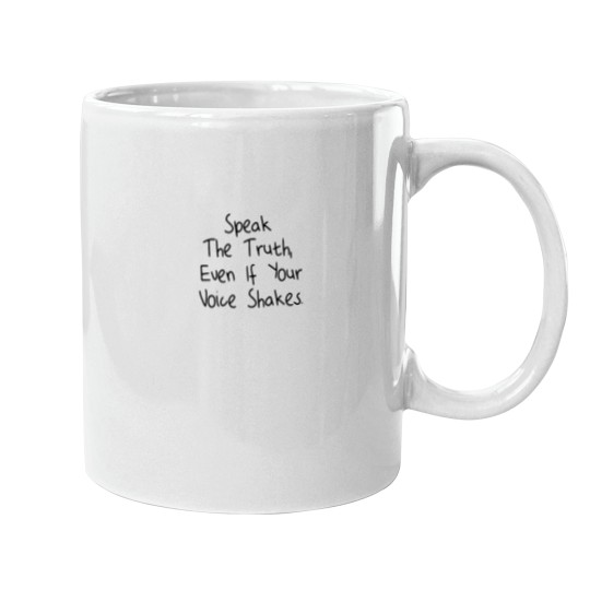 Discover Speak The Truth -Even If Your Voice Shakes -1 Mugs