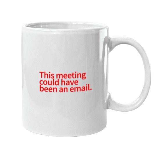 Discover This Meeting Could Have Been An Email - funnys Email Meeting Job  Work -3 Mugs