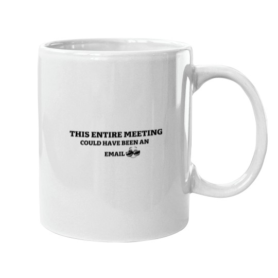 Discover THIS ENTIRE MEETING COULD HAVE BEEN AN EMAIL Premium Scoop Mugs