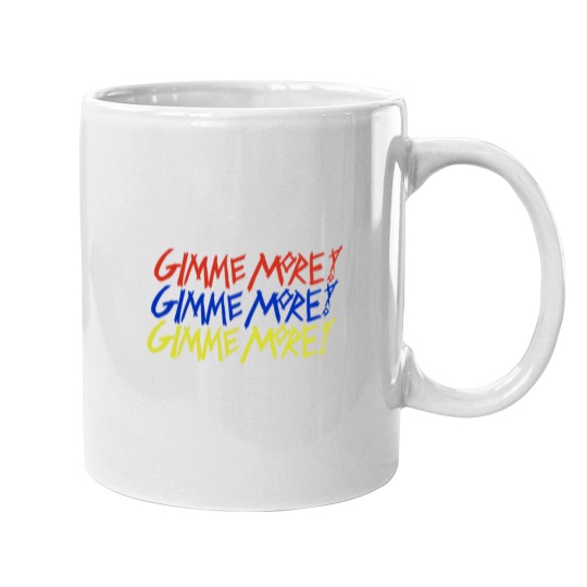 Discover Gimme More Mugs