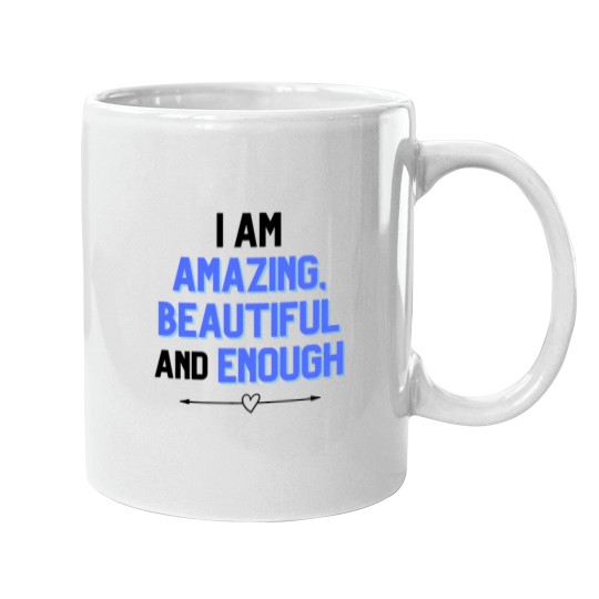 Discover I am amazing - beautiful and enough Mugs
