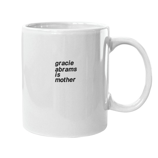 Discover gracie abrams is mother Mugs