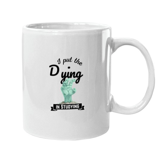 Discover I put the Dying IN STUDYING zombies Mugs
