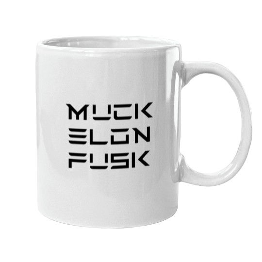 Discover Muck Elon Fusk Mugs