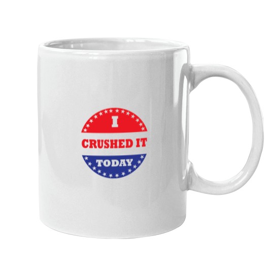Discover I Crushed It Today Mugs