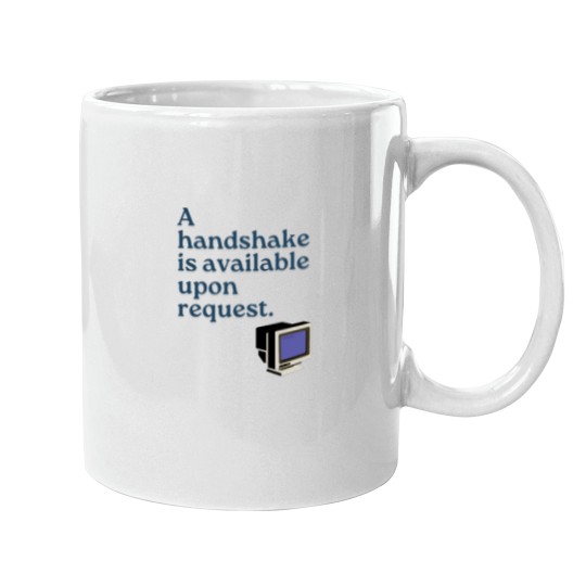 Discover Handshake is Available Upon Request Mugs