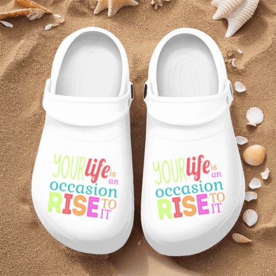 Discover Your life is an occasion, rise to it Nurse Clogs
