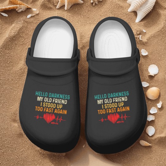 Discover hello darkness my old friend i stood up too fast again pots Nurse Clogs
